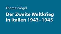 Cover Thomas Vorgel, Der Zweitek Weltkrieg in Italien